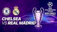 Link Live Streaming Chelsea vs Real Madrid Semifinal Leg 2 Liga Champions