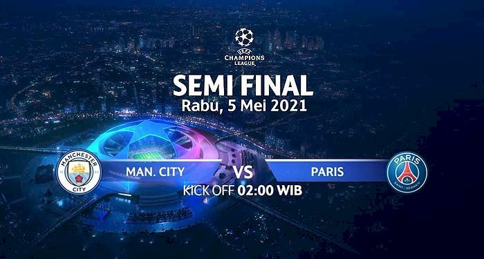 Link Live Streaming Man City vs PSG di Leg 2 Semifinal Liga Champions