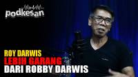 PODKESAN: Blak-Blakan Roy Darwis, Lebih Garang dari Robby Darwis