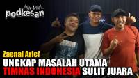 PODKESAN: Benang Kusut Timnas Indonesia di Mata Zaenal Arief