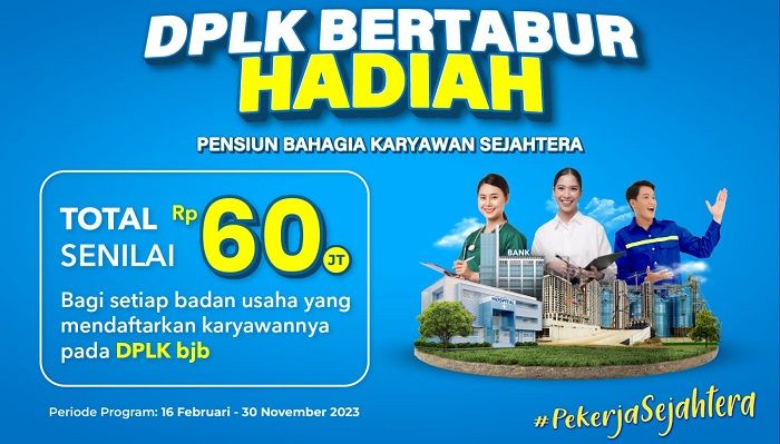 Daftarkan Karyawan Anda di DPLK bank bjb, Berhadiah Puluhan Juta Rupiah