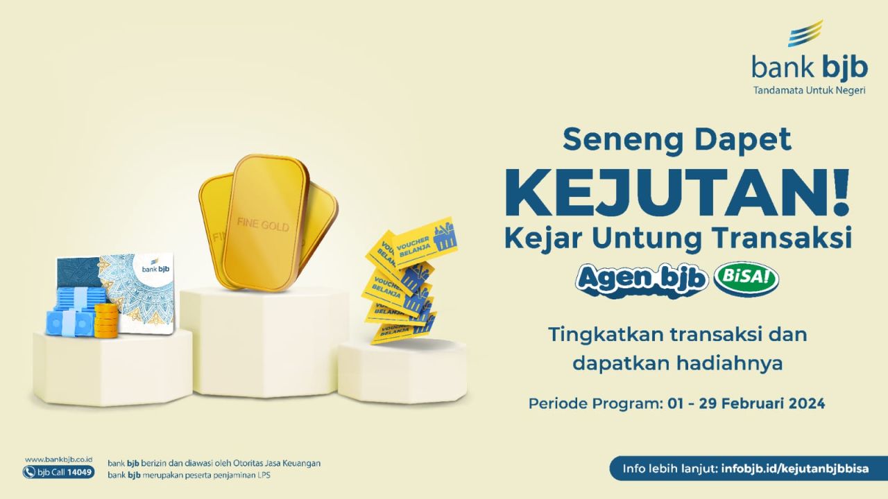 bank bjb Hadirkan Program 'KEJUTAN', Kejar Untung Transaksi Agen bjb BISA! 2024 