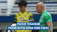 VIDEO: Pesan Menyentuh Passos Buat Kiper Persib Jelang Duel Melawan Barito Putera