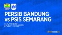 Prediksi, Head to Head, Jadwal Tayang dan Link Live Streaming Persib vs PSIS