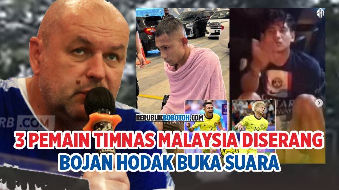 [VIDEO] Komentar Bojan Hodak Terkait Penyerangan 3 Pemain Timnas Malaysia