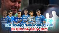[VIDEO] Bocoran Komposisi Pemain Asing Persib Liga 1 Musim Depan, Ada Pemain Baru?