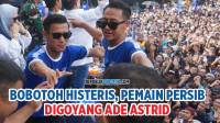 [VIDEO) Pemain Persib Digoyang Ade Astrid, Bobotoh Histeris, Henhen Maceuh!