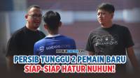 [VIDEO] Persib Pastikan Dua Pemain Segera Merapat, Siap-Siap Hatur Nuhun Lagi!