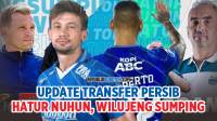 [VIDEO] Update Bursa Transfer Persib: Siap-Siap Hatur Nuhun dan Wilujeng Sumping Lagi?