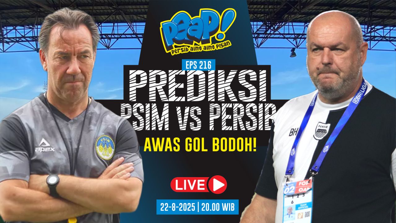 [LIVE] PERSIB AING: Prediksi PSIM Vs Persib: Jangan Ada Gol Bodoh Lagi!
