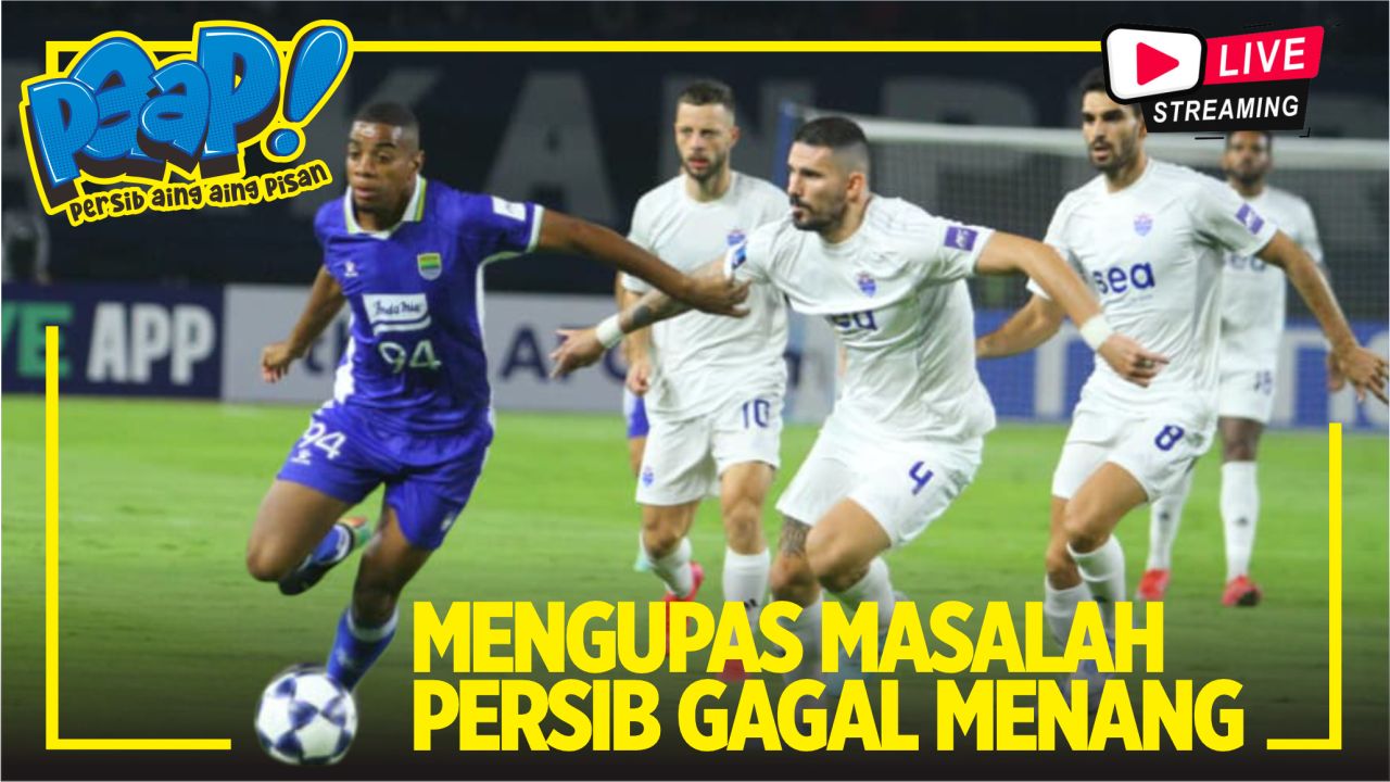 [LIVE] PERSIB AING: MENGUPAS PENYEBAB PERSIB GAGAL MENANG 