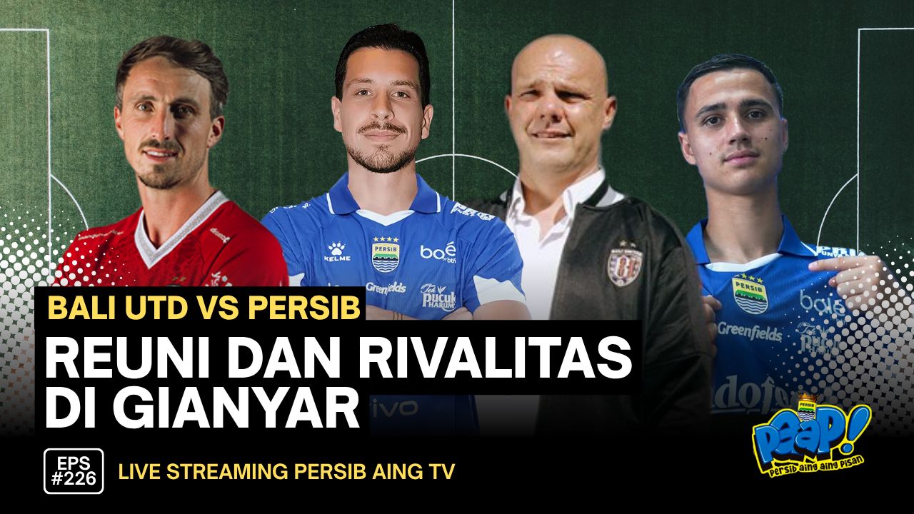 [LIVE] PERSIB AING: Duel Emosional Bali United vs Persib: Reuni dan Rivalitas
