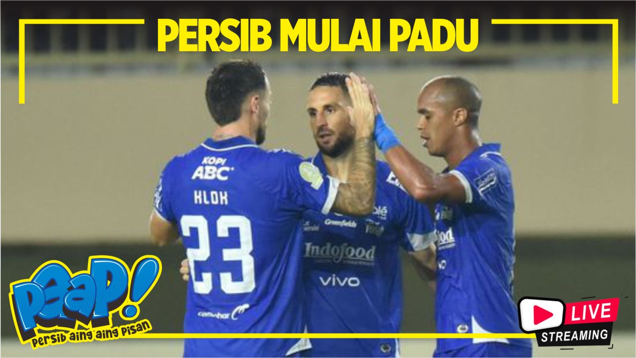 [LIVE] PERSIB AING: MULAI PADU, PERSIB MENANG BOBOTOH SENANG 