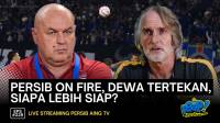 [LIVE] PERSIB AING: Persib On Fire, Dewa Tertekan, Siapa Lebih Siap!