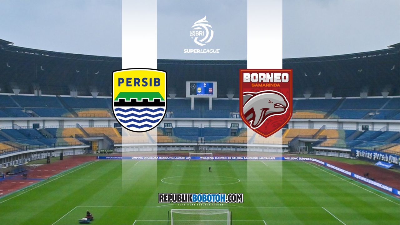 Analisis Lengkap Persib vs Borneo: Kekuatan, Kelemahan, Statistik, dan Prediksi Pertandingan
