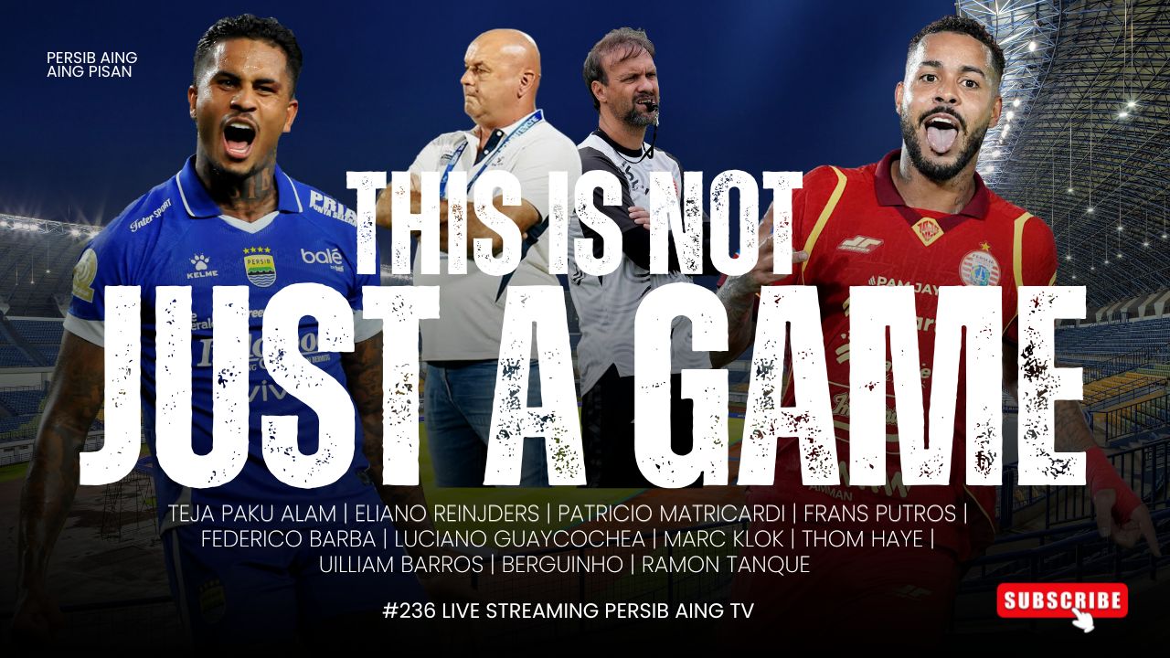 [LIVE] PERSIB AING: Persib vs Persija, Ini Bukan Pertandingan Biasa!