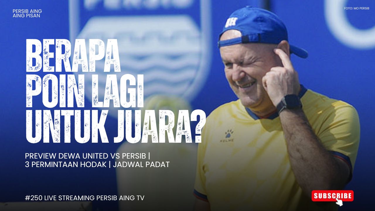 [LIVE] PERSIB AING: Hitung-hitungan Berapa Poin Lagi yang Dibutuhkan Persib Untuk Juara?